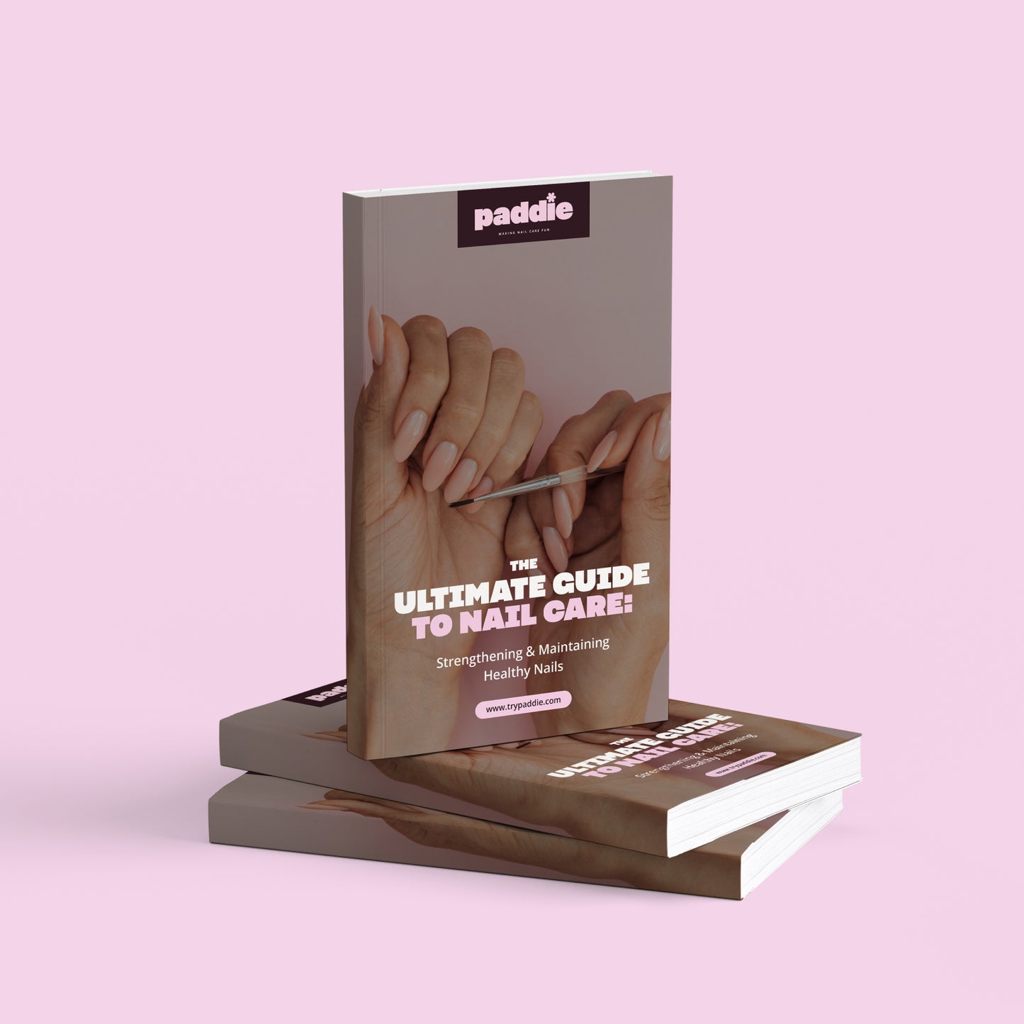 The Ultimate Guide To Nail Care - eBook - Paddie Nails
