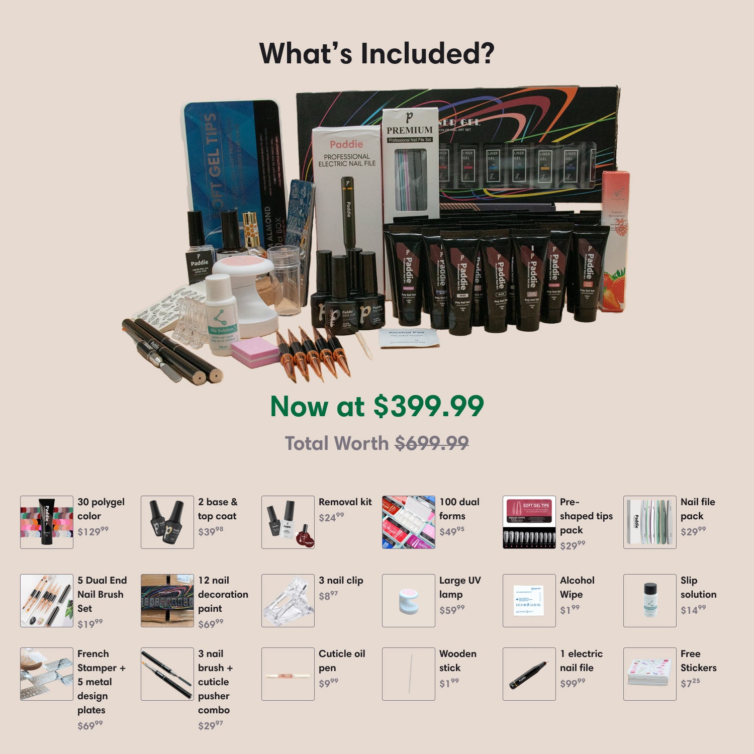 Includes 30 polygel colors, 3 nail clippers, 3 dual-ended nail brush and cuticle pusher combos, 100 dual forms, slip solution, a large UV lamp, 2 base and top coats, a nail file pack, a wooden stick, alcohol wipes, a removal kit, a cuticle oil pen, a French nail art stamp, 5 metal design plates, a pack of pre-shaped tips, 5 dual-ended nail brushes, 12 nail decoration paints, an electric nail file, and a free sticker pack.